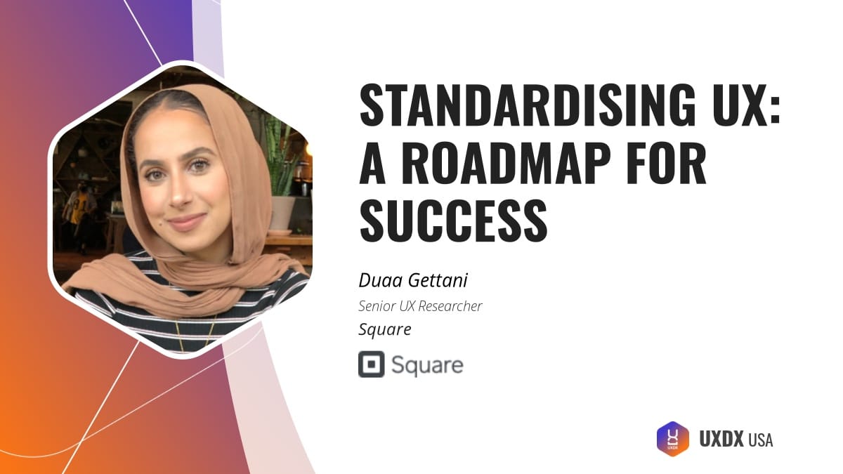 UXDX USA Talk highlight - Standardising UX: A Roadmap for Success