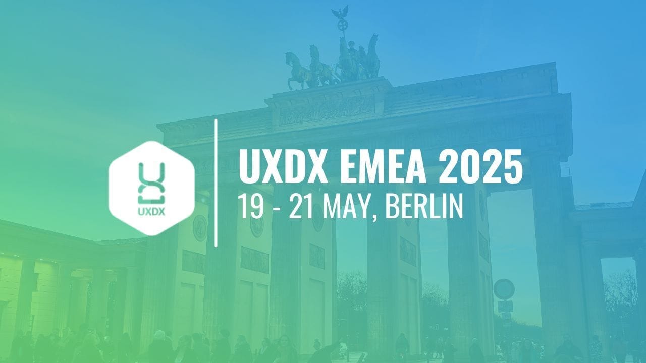UXDX EMEA 2025, 19-21 May, Berlin