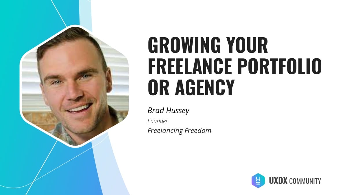 Growing your Freelance Portfolio or Agency - a talk by Brad Hussey